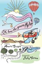 Oh, How the Years Fly By! af Annette Bridges