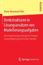 Denkstrukturen in Loesungsansatzen von Modellierungsaufgaben af Xenia-Rosemarie Reit