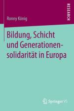 Bildung, Schicht Und Generationensolidaritat in Europa af Ronny Koenig