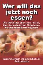 Wer will das jetzt noch essen? af Feilo Hauser