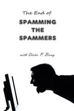 End of Spamming the Spammers (with Dieter P. Bieny) af Peter Dabbene