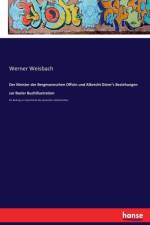 Meister der Bergmannschen Officin und Albrecht Durer's Beziehungen zur Basler Buchillustration af Werner Weisbach