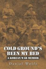 Cold Ground's Been My Bed af Daniel Wolfe