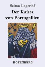 Kaiser von Portugallien af Selma Lagerlof