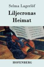 Liljecronas Heimat af Selma Lagerloef
