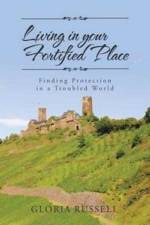Living in Your Fortified Place
