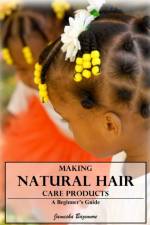 Making Natural Hair Care Products - A Beginner's Guide af Jamesha Bazemore