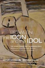 Between the Icon and the Idol af Artur Mrowczynski-Van Allen