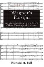 Wagner's Parsifal af Richard H Bell