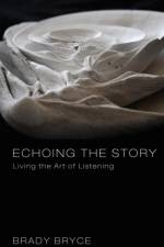 Echoing the Story af Brady Bryce