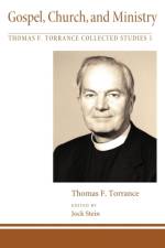 Gospel, Church, and Ministry af Thomas F Torrance