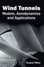 Wind Tunnels: Models, Aerodynamics and Applications