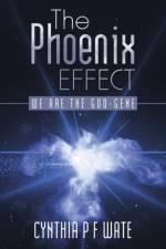 Phoenix Effect af Cynthia P F Wate