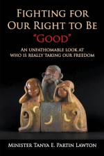 Fighting for Our Right to Be Good af Minister Tanya E Partin Lawton