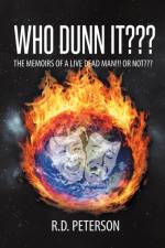 Who Dunn It The Memoirs of a Live Dead Man!!! Or Not af R D Peterson