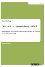 Diagnostik im Juniorenleistungsfussball af Marc Niering