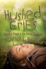 Hushed Cries af Dorthea L. Hughes
