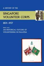 History of the Singapore Volunteers Corps 1854-1937 Being Also an Historical Outline of Volunteering in Malaya af S V C Winsley T M Captain