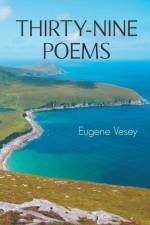Thirty-Nine Poems af Eugene Vesey