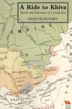 Ride to Khiva af Captain Royal Horse Guards Fre Burnaby