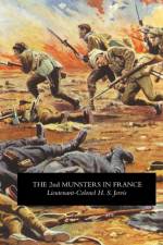 2nd MUNSTERS IN FRANCE af Lieutenant Colonel H S Jervis MC