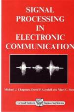 Signal Processing in Electronic Communications af M J Chapman