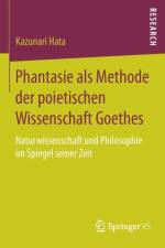 Phantasie ALS Methode Der Poietischen Wissenschaft Goethes af Kazunari Hata