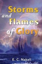 Storms and Flames of Glory af E C Nakeli