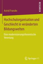Hochschulorganisation Und Geschlecht in Veranderten Bildungswelten af Astrid Franzke