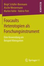 Foucaults Heterotopien ALS Forschungsinstrument af Aische Westermann