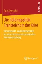 Die Reformpolitik Frankreichs in Der Krise af Felix Syrovatka