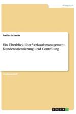 UEberblick uber Verkaufsmanagement, Kundenorientierung und Controlling af Tobias Schmitt