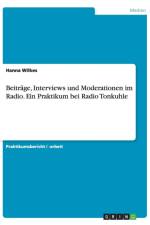 Beitrage, Interviews und Moderationen im Radio. Ein Praktikum bei Radio Tonkuhle af Hanna Wilkes