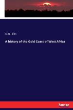 history of the Gold Coast of West Africa af A B Ellis