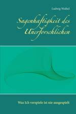 Sagenhaftigkeit des Unerforschlichen af Ludwig Weibel