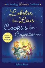 Lobsters for Leos, Cookies for Capricorns af Sabra Ricci