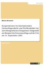 Kooperationen im internationalen Lienienflugverkehr und Problemfelder bei unvorhergesehenen Ereignissen. Dargestellt am Beispiel des Terroranschlags auf die USA am 11. September 2001 af Marina Brummel