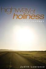 Highway of Holiness af Judith (Senior Lecturer and Nurse Practitioner St Martin's College Carlisle UK) Lawrence