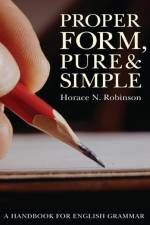 Proper Form, Pure and Simple af Horace N Robinson