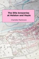 Ellis Breweries at Helston and Hayle af Charlotte MacKenzie