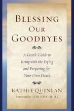 Blessing Our Goodbyes af Kathie Quinlan