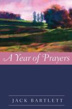 A Year of Prayers af Jack Bartlett
