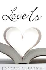 Love Is af Joseph A Primm