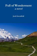 Full of Wonderment: a Novel af Josh Greenfield