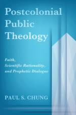 Postcolonial Public Theology af Paul S Chung