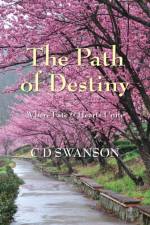 The Path of Destiny af C D Swanson