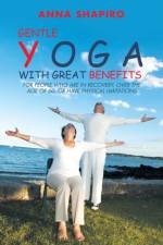 Gentle Yoga With Great Benefits af Anna Shapiro