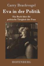 Eva in der Politik af Carry Brachvogel
