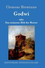 Godwi oder Das steinerne Bild der Mutter af Clemens Brentano