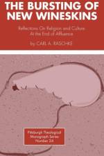 Bursting of New Wineskins af Carl a Raschke